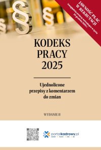 Kodeks pracy 2025. Ujednolicone przepisy z komentarzem do zmian - Barbara Plucińska - ebook