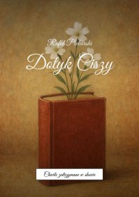 Dotyk Ciszy - Rafał Piekarski - ebook