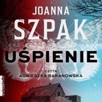 Uśpienie - Joanna Szpak - audiobook
