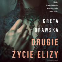 Drugie życie Elizy - Greta Drawska - audiobook