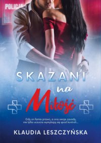 Skazani na miłość - Klaudia Leszczyńska - ebook