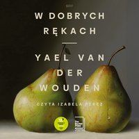 W dobrych rękach - Yael van der Wounden - audiobook