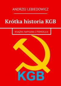 Krótka historia KGB - Andrzej Lebiedowicz - ebook