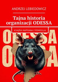 Tajna historia organizacji ODESSA - Andrzej Lebiedowicz - ebook