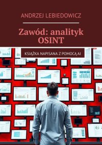 Zawód: analityk OSINT - Andrzej Lebiedowicz - ebook