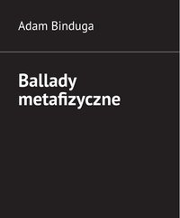 Ballady metafizyczne - Adam Binduga - ebook