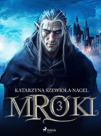 Mroki III - Katarzyna Szewioła-Nagel - ebook