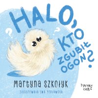 Halo, kto zgubił Ogon? - Martyna Szkołyk - ebook
