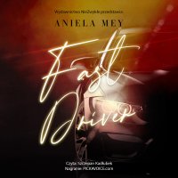 Fast Driver - Aniela Mey - audiobook