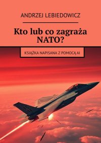 Kto lub co zagraża NATO? - Andrzej Lebiedowicz - ebook