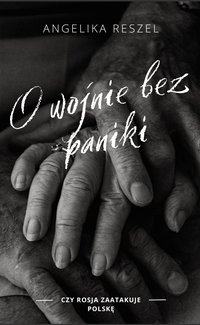 O wojnie bez paniki - Angelika Reszel - ebook