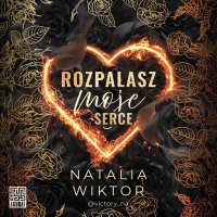 Rozpalasz moje serce - Natalia Wiktor - audiobook