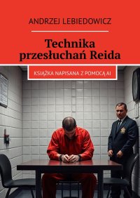 Technika przesłuchań Reida - Andrzej Lebiedowicz - ebook