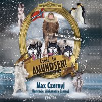 Cześć, tu Amundsen! - Max Czornyj - audiobook