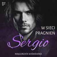 W sieci pragnień. Sergio. Część 2 - Małgorzata Wiśniewska - audiobook