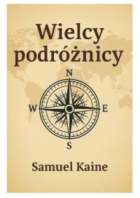 Wielcy Podróżnicy - Samuel Kaine - ebook