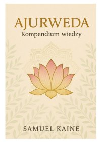 Ajurweda. Kompendium wiedzy - Samuel Kaine - ebook