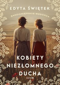 Kobiety niezłomnego ducha - Edyta Świętek - ebook