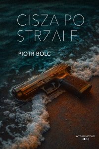 Cisza po strzale - Piotr Bolc - ebook