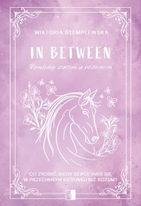 In Between. Pomiędzy sercem a rozumem - Wiktoria Stemplewska - ebook