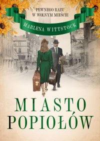 Pewnego razu w Wolnym Mieście. Miasto popiołów. Tom 3 - Marlena Wittstock - ebook