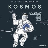 Kosmos. Wyznaczam nową trasę - Jarosław Juszkiewicz - audiobook
