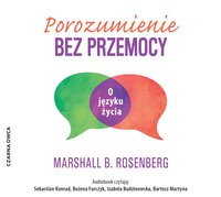 Porozumienie bez przemocy - Marshall B. Rosenberg - audiobook