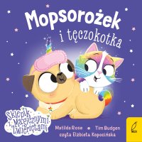 Sklepik z magicznymi zwierzętami. Mopsorożek i tęczokotka. - Matilda Rose - audiobook