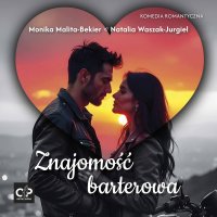 Znajomość barterowa - Monika Malita-Bekier - audiobook