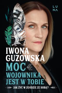 Moc wojownika jest w tobie - Iwona Guzowska - ebook