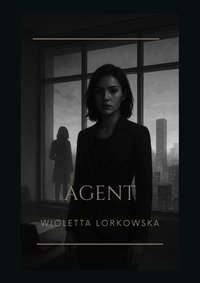 Agent - Wioletta Lorkowska - ebook