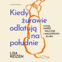 Kiedy żurawie odlatują na południe - Lisa Ridzén - audiobook