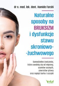 Naturalne sposoby na bruksizm i dysfunkcje stawu skroniowo-żuchwowego - Hamide Farshi - ebook