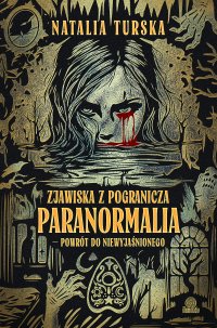 Zjawiska z pogranicza. Paranormalia - powrót do niewyjaśnionego - Natalia Turska - ebook