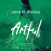 Artful - Lena M. Bielska - audiobook