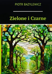 Zielone i Czarne - Piotr Bazylewicz - ebook