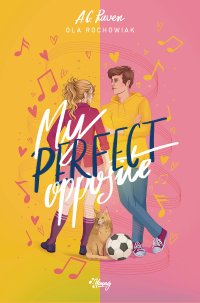 My Perfect Opposite - Ola Rochowiak - ebook