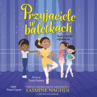 Przyjaciele w baletkach. Indu w świetle reflektorów - Yasmine Naghdi - audiobook