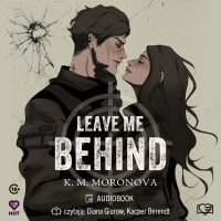 Leave Me Behind - K.M. Moronova - audiobook