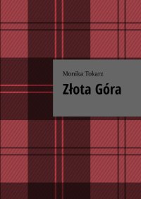 Złota Góra - Monika Tokarz - ebook