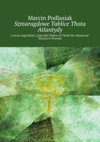 Szmaragdowe Tablice Thota Atlantydy - Marcin Podlasiak - ebook