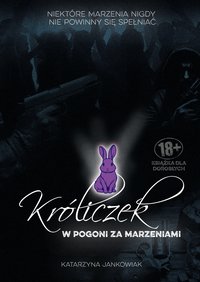 Króliczek: W pogoni za marzeniami - Katarzyna Jankowiak - ebook
