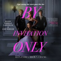By Invitation Only - Alexandra Brown Chang - audiobook