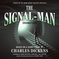 Signal-Man Dramatized - Charles Dickens - audiobook