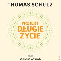 Projekt Długie Życie - Thomas Schulz - audiobook