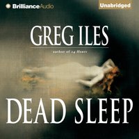 Dead Sleep - Greg Iles - audiobook