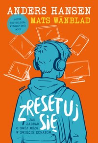 Zresetuj się. Jak zadbać o swój mózg w świecie ekranów - Mats Wänblad - ebook