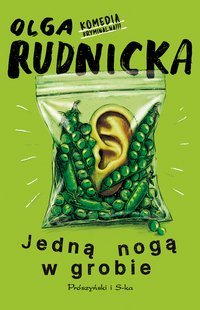 Jedną nogą w grobie - Olga Rudnicka - ebook