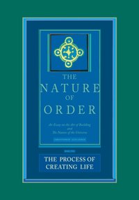 Nature of Order, Book Two: The Process of Creating Life [DRM] - Alexander Christopher Alexander - ebook