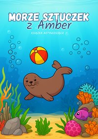 Morze sztuczek z Amber - Dominika Grządkowska - ebook